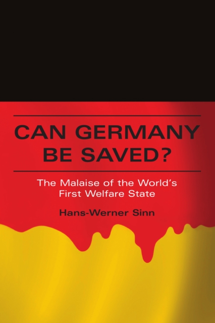 Can Germany Be Saved? : The Malaise of the World's First Welfare State, PDF eBook
