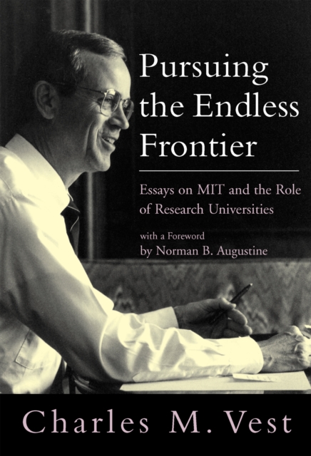 Pursuing the Endless Frontier : Essays on MIT and the Role of Research Universities, PDF eBook