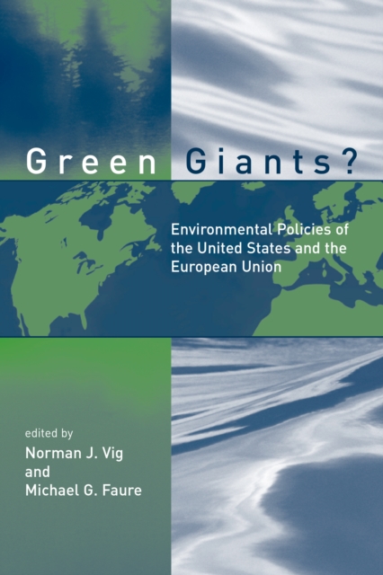 Green Giants? : Environmental Policies of the United States and the European Union, PDF eBook