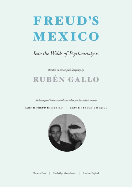 Freud's Mexico : Into the Wilds of Psychoanalysis, PDF eBook
