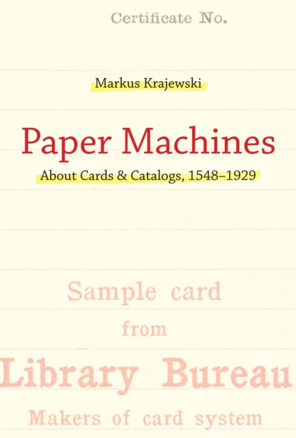 Paper Machines : About Cards & Catalogs, 1548-1929, PDF eBook