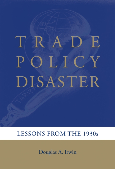 Trade Policy Disaster : Lessons from the 1930s, PDF eBook