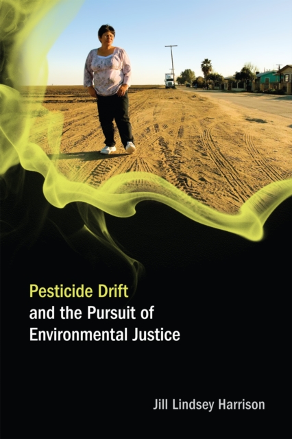 Pesticide Drift and the Pursuit of Environmental Justice, PDF eBook