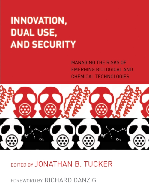 Innovation, Dual Use, and Security : Managing the Risks of Emerging Biological and Chemical Technologies, PDF eBook