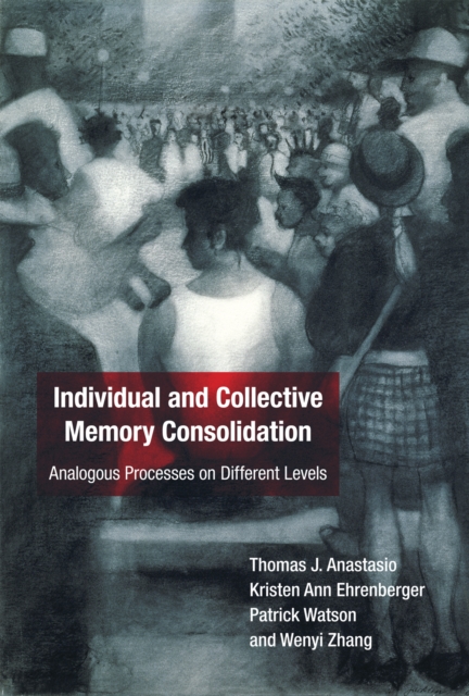 Individual and Collective Memory Consolidation : Analogous Processes on Different Levels, PDF eBook