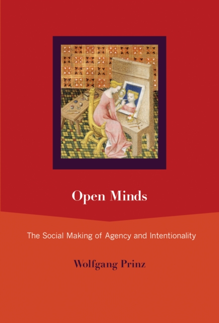 Open Minds : The Social Making of Agency and Intentionality, PDF eBook