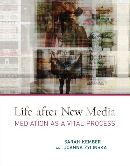 Life after New Media : Mediation as a Vital Process, PDF eBook