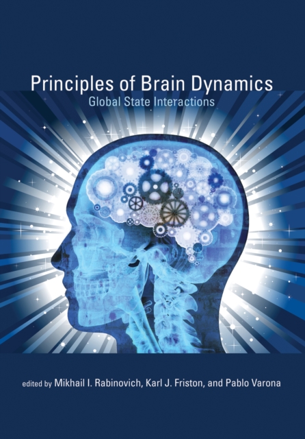 Principles of Brain Dynamics : Global State Interactions, PDF eBook