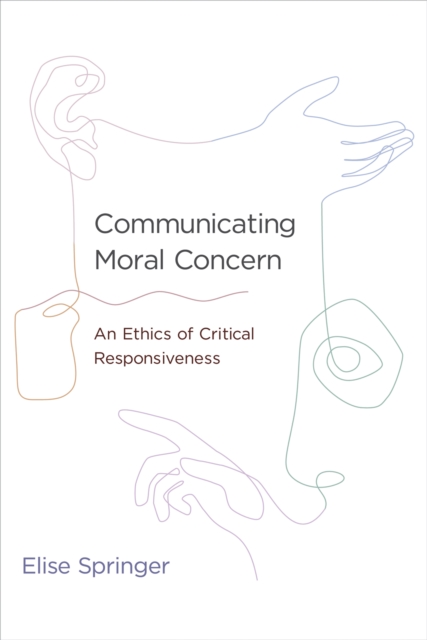 Communicating Moral Concern : An Ethics of Critical Responsiveness, PDF eBook