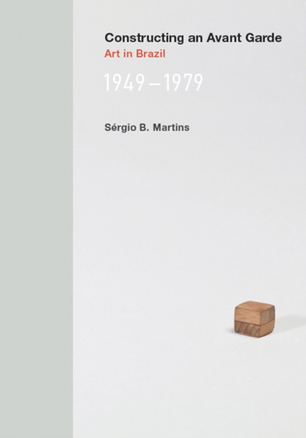 Constructing an Avant-Garde : Art in Brazil, 1949-1979, PDF eBook