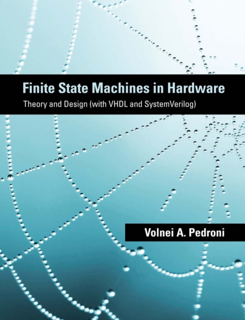 Finite State Machines in Hardware : Theory and Design (with VHDL and SystemVerilog), PDF eBook