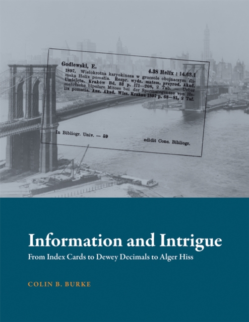 Information and Intrigue : From Index Cards to Dewey Decimals to Alger Hiss, PDF eBook