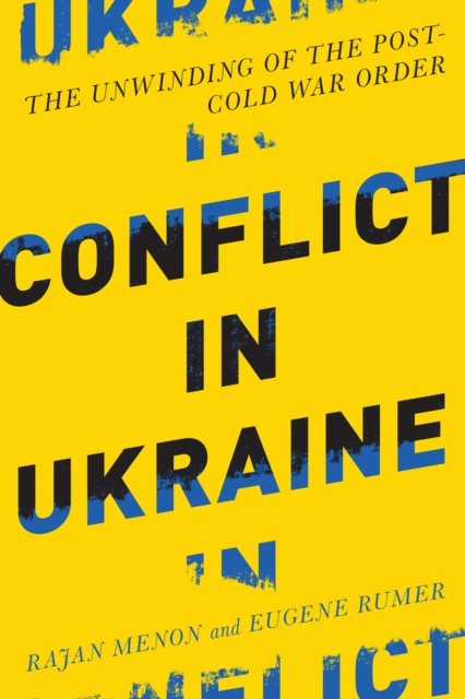 Conflict in Ukraine : The Unwinding of the Post--Cold War Order, PDF eBook