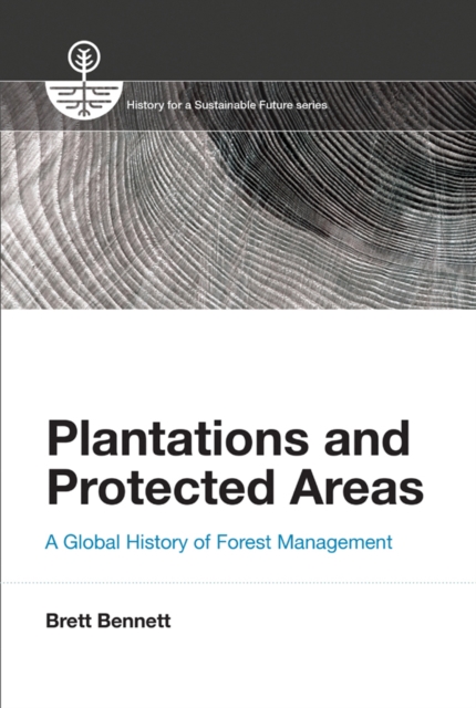 Plantations and Protected Areas : A Global History of Forest Management, PDF eBook