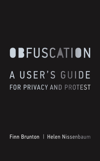 Obfuscation : A User's Guide for Privacy and Protest, PDF eBook