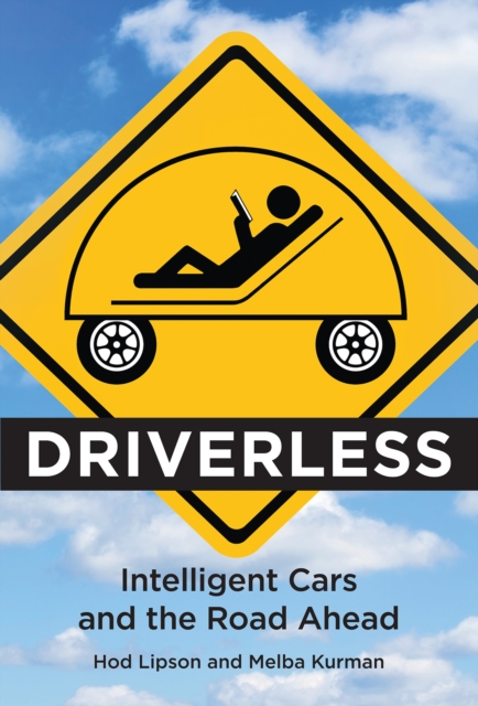 Driverless : Intelligent Cars and the Road Ahead, PDF eBook