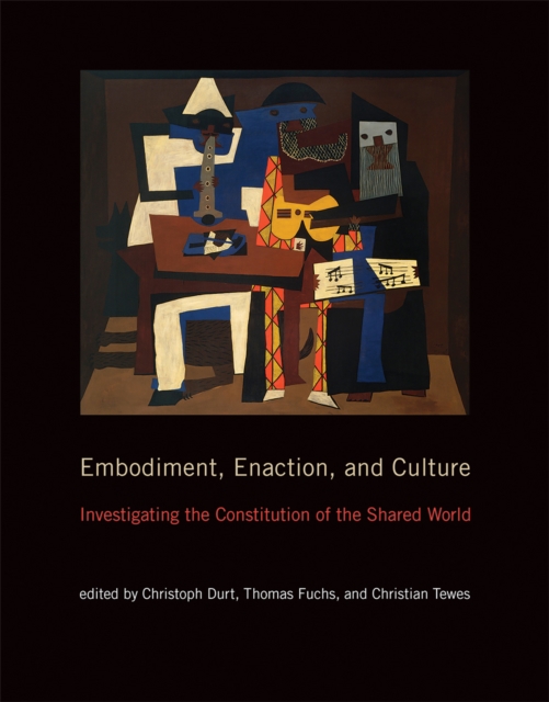 Embodiment, Enaction, and Culture : Investigating the Constitution of the Shared World, PDF eBook