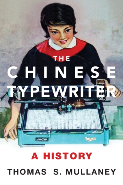 The Chinese Typewriter : A History, PDF eBook