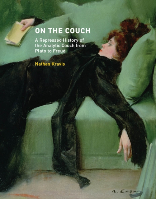 On the Couch : A Repressed History of the Analytic Couch from Plato to Freud, PDF eBook