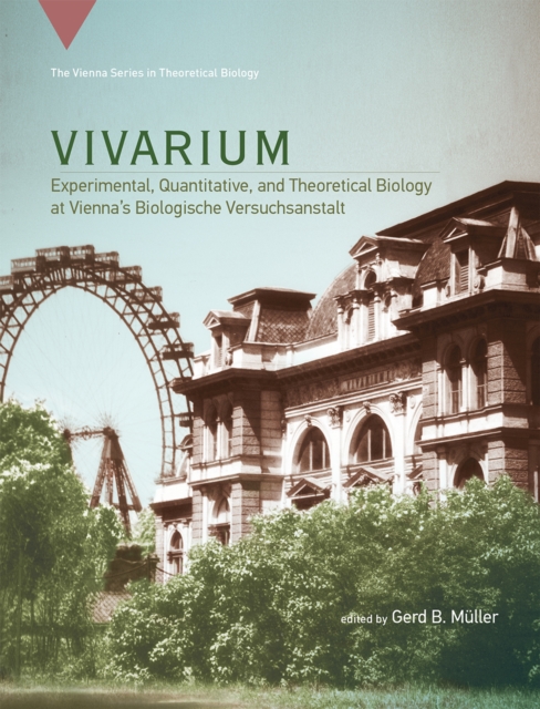 Vivarium : Experimental, Quantitative, and Theoretical Biology at Vienna's Biologische Versuchsanstalt, PDF eBook