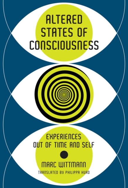 Altered States of Consciousness : Experiences Out of Time and Self, PDF eBook