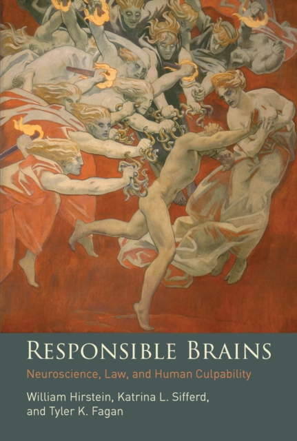 Responsible Brains : Neuroscience, Law, and Human Culpability, PDF eBook