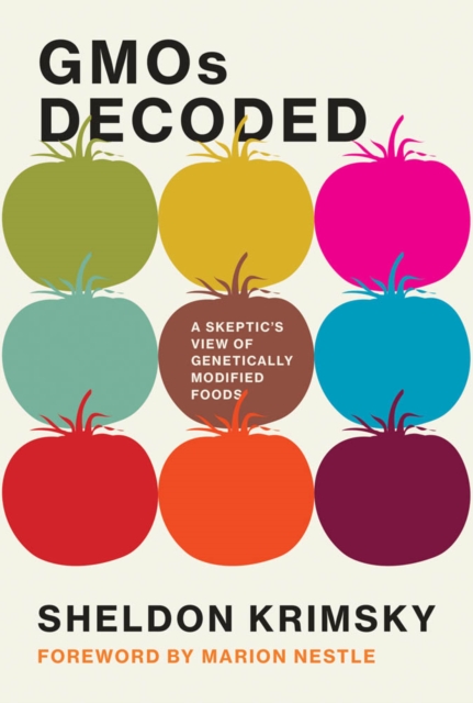 GMOs Decoded : A Skeptic's View of Genetically Modified Foods, PDF eBook