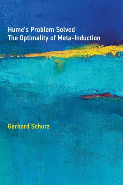 Hume's Problem Solved : The Optimality of Meta-Induction, PDF eBook