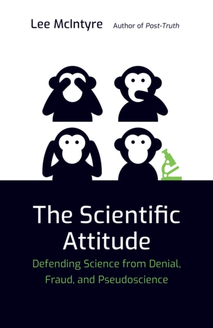 The Scientific Attitude : Defending Science from Denial, Fraud, and Pseudoscience, PDF eBook