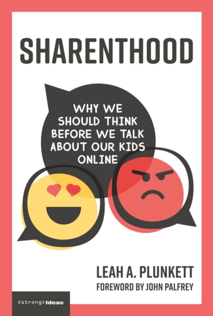 Sharenthood : Why We Should Think before We Talk about Our Kids Online, PDF eBook