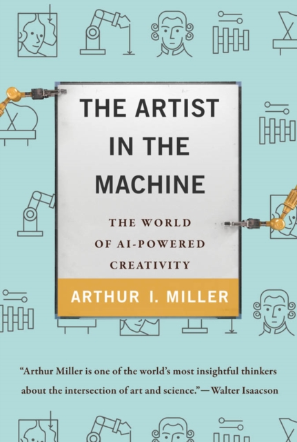 The Artist in the Machine : The World of AI-Powered Creativity, PDF eBook