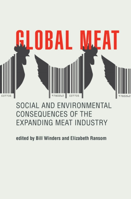 Global Meat : Social and Environmental Consequences of the Expanding Meat Industry, PDF eBook