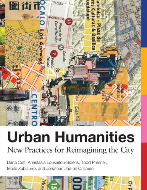Urban Humanities : New Practices for Reimagining the City, PDF eBook