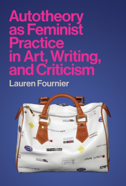 Autotheory as Feminist Practice in Art, Writing, and Criticism, EPUB eBook