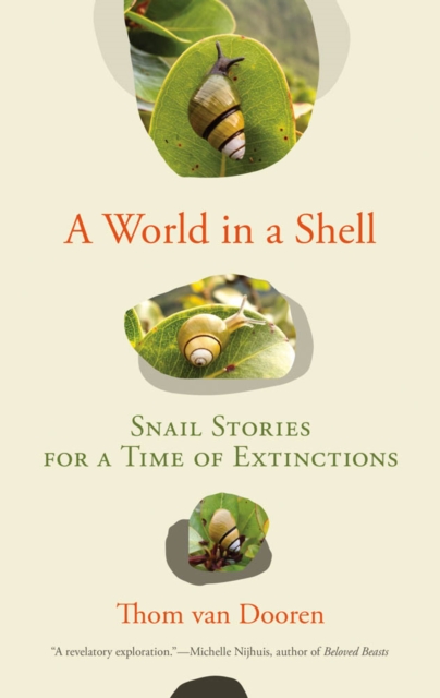 A World in a Shell : Snail Stories for a Time of Extinctions, PDF eBook