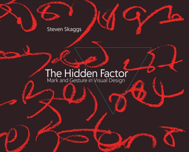 The Hidden Factor : Mark and Gesture in Visual Design, PDF eBook