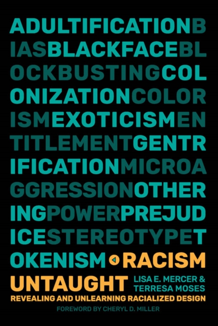 Racism Untaught : Revealing and Unlearning Racialized Design, PDF eBook