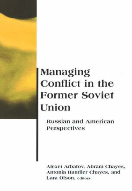 Managing Conflict in the Former Soviet Union : Russian and American Perspectives, Paperback / softback Book