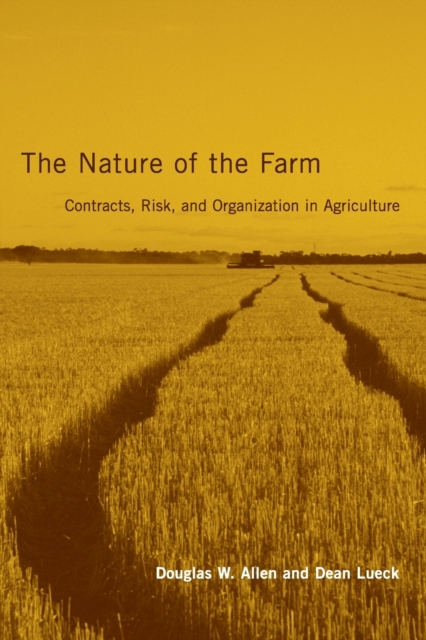 The Nature of the Farm : Contracts, Risk, and Organization in Agriculture, Paperback / softback Book