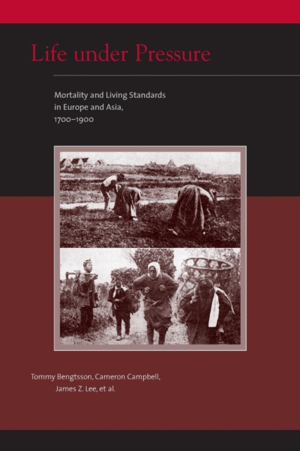 Life under Pressure : Mortality and Living Standards in Europe and Asia, 1700-1900, Paperback / softback Book