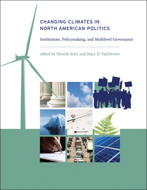 Changing Climates in North American Politics : Institutions, Policymaking, and Multilevel Governance, Paperback / softback Book