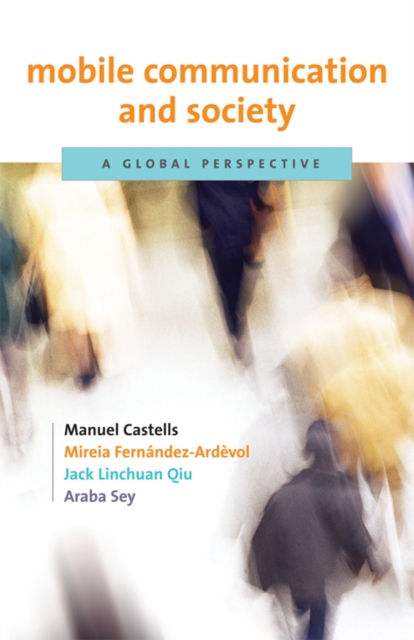 Mobile Communication and Society : A Global Perspective, Paperback / softback Book