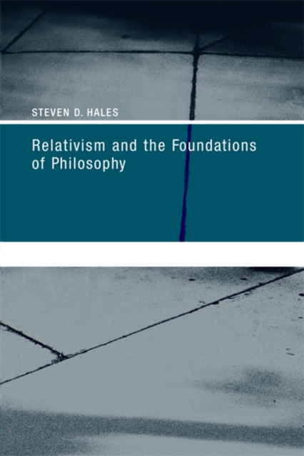 Relativism and the Foundations of Philosophy, Paperback / softback Book