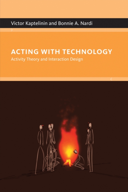 Acting with Technology : Activity Theory and Interaction Design, Paperback / softback Book