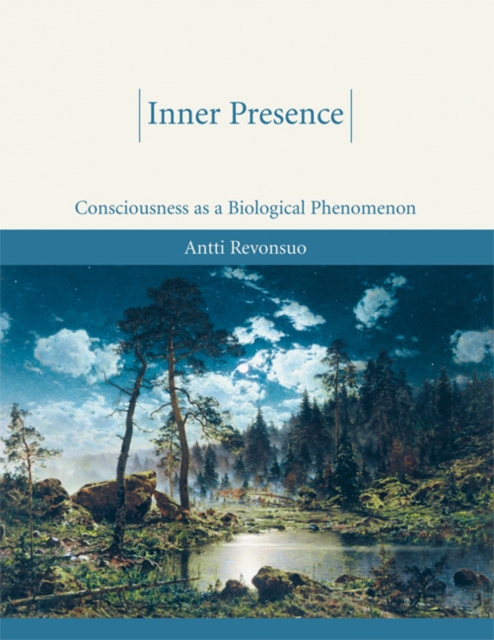 Inner Presence : Consciousness as a Biological Phenomenon, Paperback / softback Book