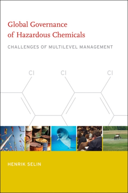 Global Governance of Hazardous Chemicals : Challenges of Multilevel Management, Paperback / softback Book