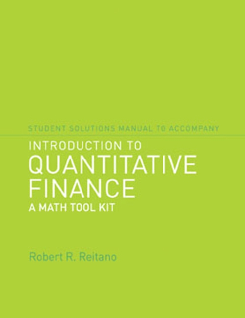 Student Solutions Manual to Accompany Introduction to Quantitative Finance: A Math Tool Kit, Paperback / softback Book