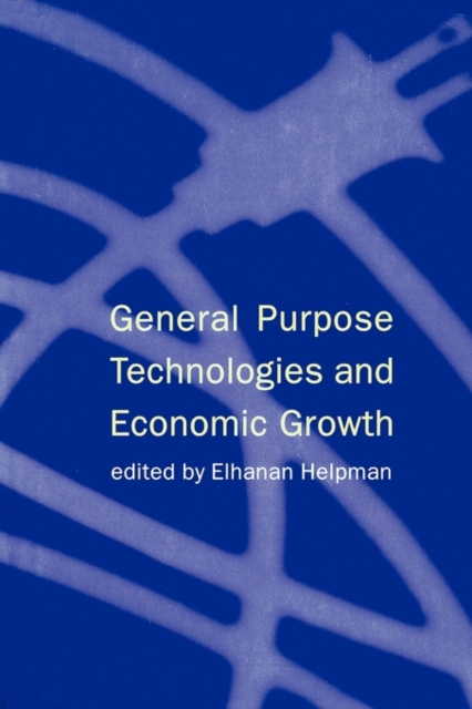 General Purpose Technologies and Economic Growth, Paperback Book