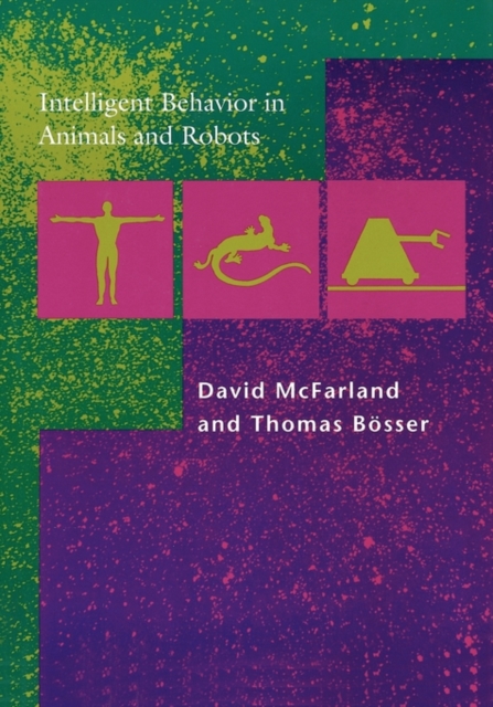 Intelligent Behavior in Animals and Robots, Paperback Book