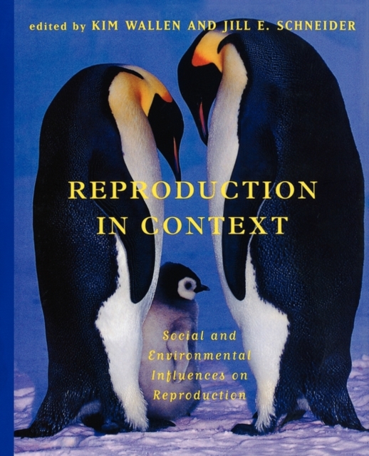 Reproduction in Context : Social and Environmental Influences on Reproduction, Paperback Book